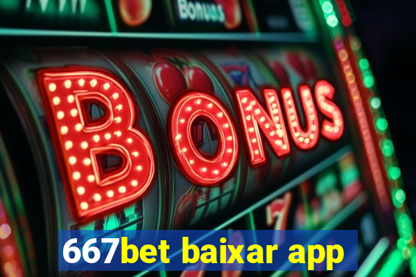 667bet baixar app